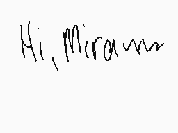 Drawn comment by Mitziミ☆
"Hi, Miranna"