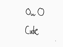 Drawn comment by ♥ミッツィちゃん♥
"Ow O Cute"