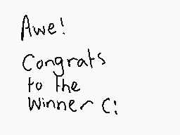 Drawn comment by Grio!
"Awe! Congrats to the Winner~ C:"