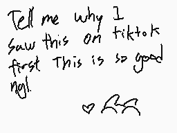 Drawn comment by Ribbi
"Tell me why I saw this on tiktok first This is so good ngl. ❤️ 🦋"