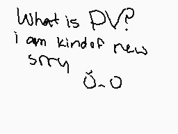 Drawn comment by ∴Fox∴
"What is PV? I am kind of new sorry ∞_∞"