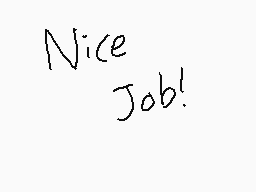 Drawn comment by Stormeagle
"Nice Job!"