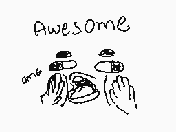 Drawn comment by ADAM-A-TIC
"Awesome"