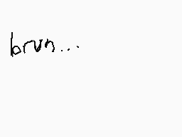 Drawn comment by regal
"brvn..."