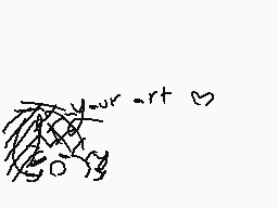 Drawn comment by God
"your art +"