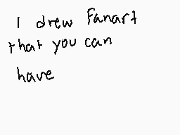 Drawn comment by McPeaches
"I drew fanart that you can have"