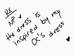Drawn comment by McPeaches
"the dress is inspired by my dress"