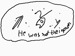 Drawn comment by Mattflip
"He was not their noon"