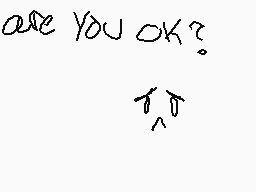 Drawn comment by DJH!pHöpß
"are you ok?"