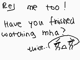Drawn comment by marlene
"Rel me too! Have you finished watching mha? twice..."