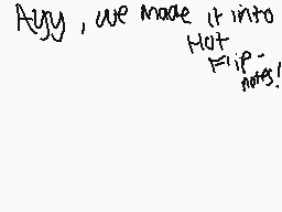 Drawn comment by ⒷⓇ❗ⒶⒶⒶⒶⒶⒶⒶ
"Aggy, we made it into Hot Flip Notes!"