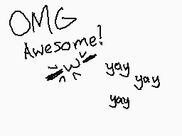 Drawn comment by RedNoctali
"OMG Awesome! yay yay yay"