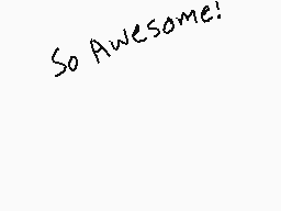 Drawn comment by RedNoctali
"So Awesome!"