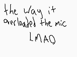 Drawn comment by Watson inc
"the way it overloaded the mic LMAO"