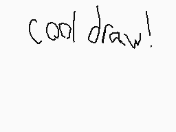 Drawn comment by Watson inc
"cool draw!"
