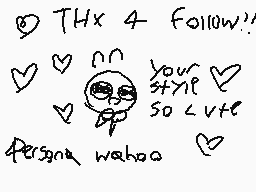 Drawn comment by アマリ
"THX 4 FOLLOW!! your style so cute Person wahoo"