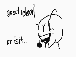 Drawn comment by nix
"good idea! or is it..."