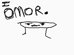 Drawn comment by ebic ○
"I OMOR."