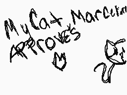 Drawn comment by Zaya
"My Cat Marches APPROVES"