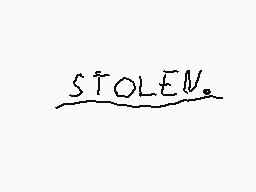Drawn comment by willybean
"STOLEN."