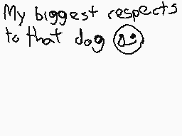 Drawn comment by MadLuigiL
"My biggest respects to that dog 😊"