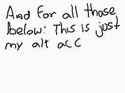 Drawn comment by ChawfulBot
"And for all those below: This is just my alt acc"