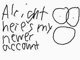 Drawn comment by Nirby_DS
"Alright here's my new account"