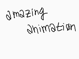 Drawn comment by MangoZest!
"amazing animation"