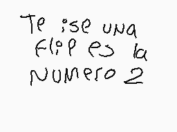 Drawn comment by DOMX
"Te isé una Flip es la numero 2"