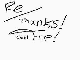 Drawn comment by edkings×～×
"Re thanks! cool Flip!"