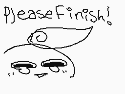 Drawn comment by tuzi tosh
"Please finish!"