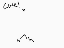 Drawn comment by WolfKnight
"Cute!"