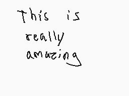 Drawn comment by DRGN-King
"This is really amazing"