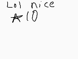 Drawn comment by ATrueHero
"lot nice ✿10"