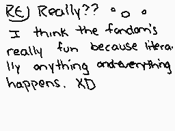 Drawn comment by KylerInv.
"REJ Really?? 。。。 I think the fandom's really fun because literally anything and everything happens. XD"