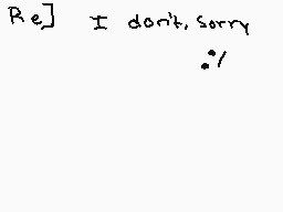 Drawn comment by Renko
"Re] I dont,sorry"
