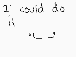 Drawn comment by Obeeツ™
"I could do it"