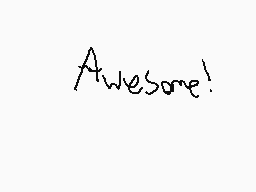 Drawn comment by Matthew
"Awesome!"
