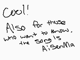 Drawn comment by ©◎ⓁⒷⓎ ツ
"Cool! Also for those who want to know, the song is AiseMa"