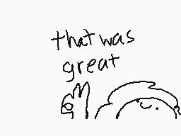 Drawn comment by jack
"that was great"