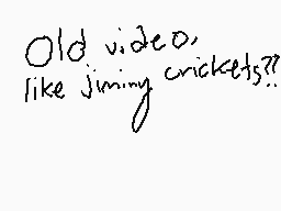 Drawn comment by Brighton28
"Old video, like jiming crickets??"