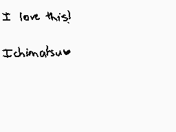 Drawn comment by sunny
"I love this! Ichimatsu"