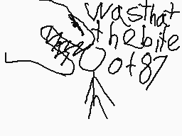 Drawn comment by Lincoln
"was that the bite of 87"