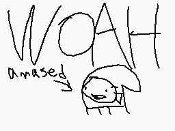 Drawn comment by Lincoln
"WOAH amazed"