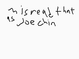 Drawn comment by Linc
"this read that is Joe chin"