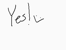 Drawn comment by B e n n o
"Yes!"