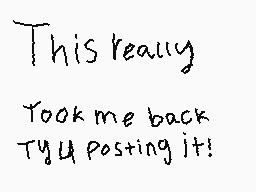 Drawn comment by Aquamarine
"This really Took me back TyU posting it!"