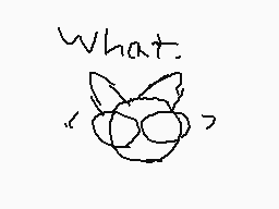 Drawn comment by Jaxson
"What."