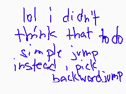Drawn comment by KR4NUS
"lol i didn't think that to do simple jump instead i pick backward jump"