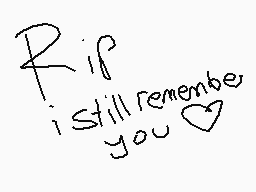 Drawn comment by Yates
"RIP I still remember you❤️"